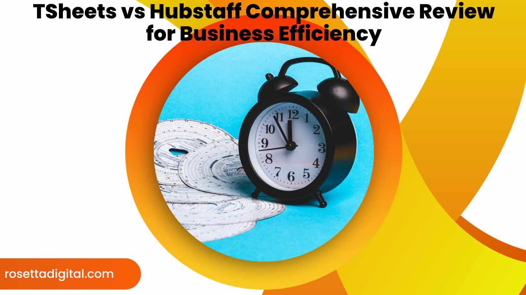 TSheets vs Hubstaff Comprehensive Review for Business Efficiency Featured Image